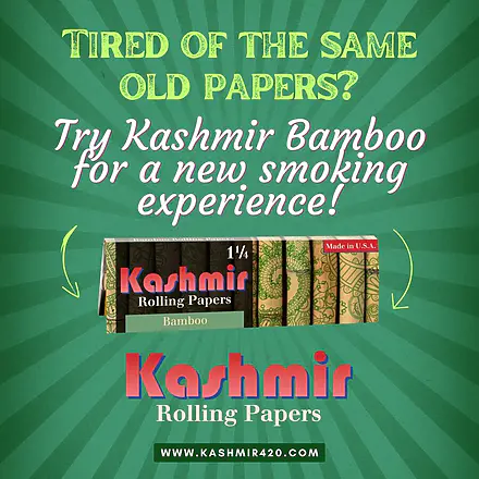 Try Kashmir Bamboo Rolling Papers for a new soking experience!
