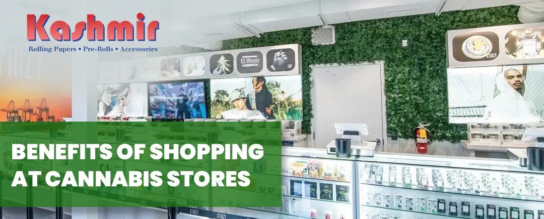 Benefits of Shopping at Cannabis Stores
