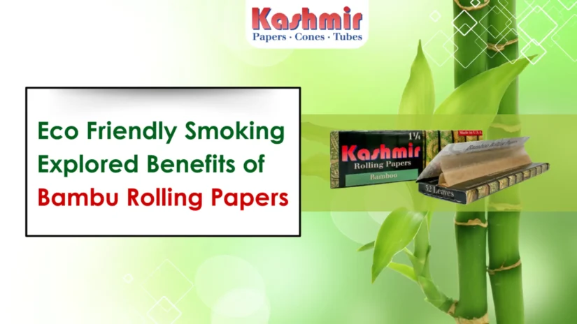 Benefits of Bambu Rolling Papers for Eco-Friendly Smoking